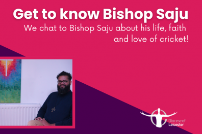 As Bishop Saju has been Bishop of Loughborough for a couple of months now we caught up with him to get to know him a little better, hear about his initial thoughts about the diocese and his new role.