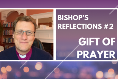 Open Gift of Prayer: Bishop's Reflections #2